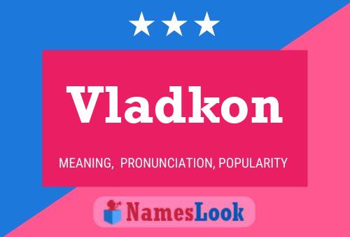 Poster del nome Vladkon