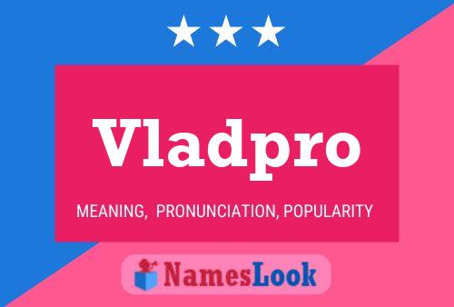 Poster del nome Vladpro