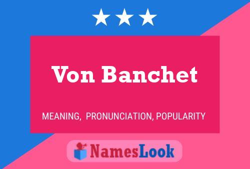 Poster del nome Von Banchet