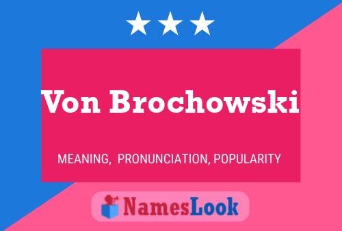 Poster del nome Von Brochowski