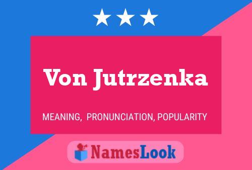 Poster del nome Von Jutrzenka