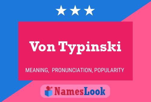 Poster del nome Von Typinski