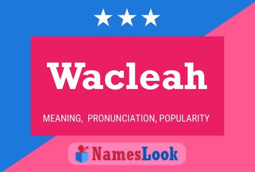 Poster del nome Wacleah