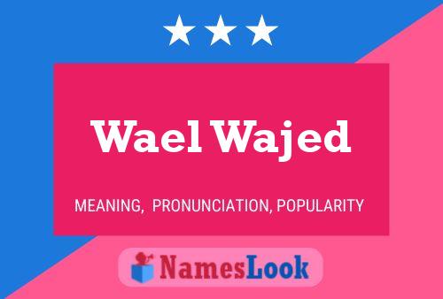 Poster del nome Wael Wajed