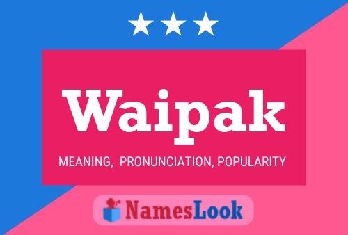 Poster del nome Waipak