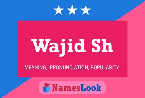 Poster del nome Wajid Sh