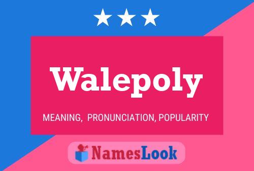 Poster del nome Walepoly