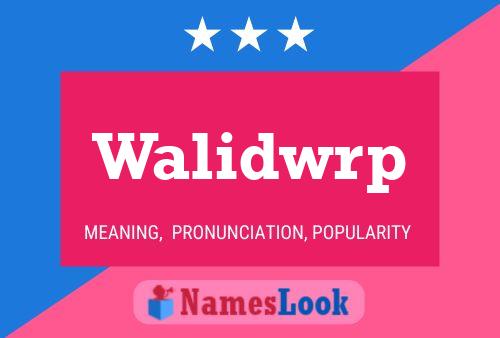 Poster del nome Walidwrp