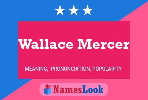 Poster del nome Wallace Mercer