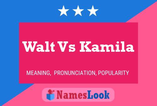 Poster del nome Walt Vs Kamila