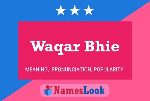 Poster del nome Waqar Bhie