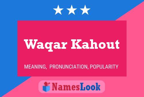 Poster del nome Waqar Kahout