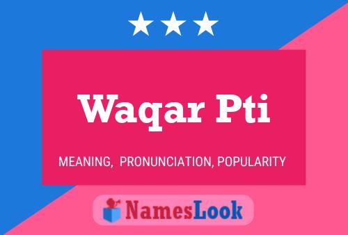 Poster del nome Waqar Pti