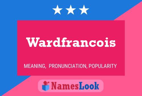 Poster del nome Wardfrancois