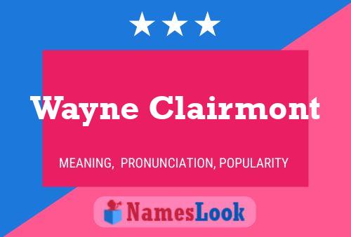 Poster del nome Wayne Clairmont