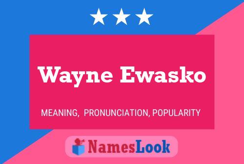 Poster del nome Wayne Ewasko