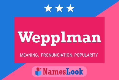 Poster del nome Wepplman