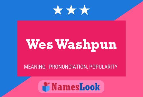 Poster del nome Wes Washpun