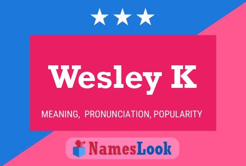 Poster del nome Wesley K