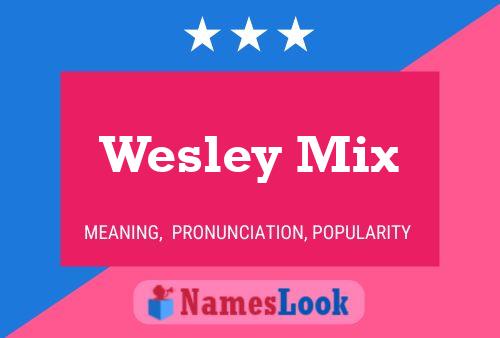 Poster del nome Wesley Mix