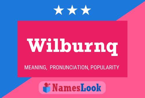 Poster del nome Wilburnq