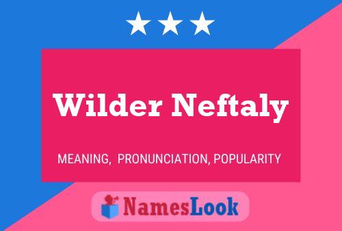 Poster del nome Wilder Neftaly