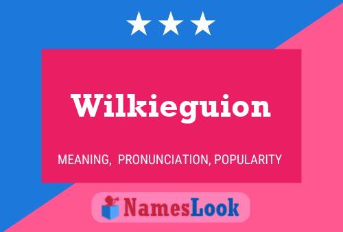 Poster del nome Wilkieguion