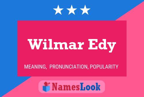 Poster del nome Wilmar Edy