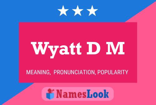 Poster del nome Wyatt D M