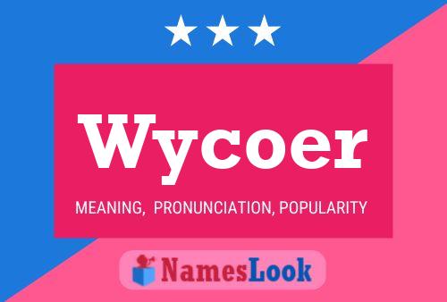 Poster del nome Wycoer