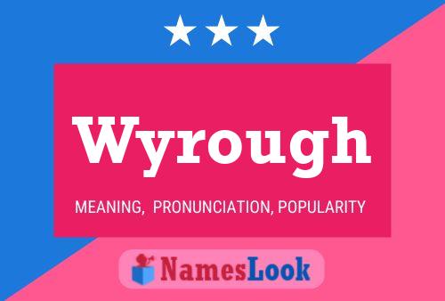 Poster del nome Wyrough