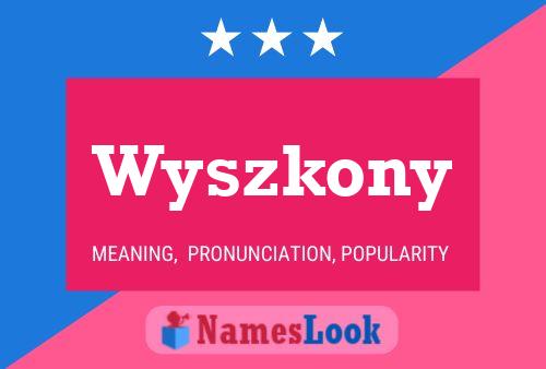 Poster del nome Wyszkony