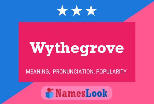 Poster del nome Wythegrove