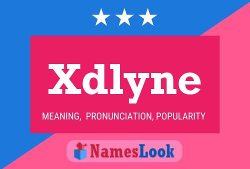 Poster del nome Xdlyne