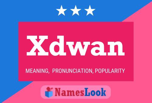 Poster del nome Xdwan