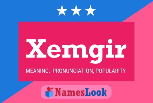 Poster del nome Xemgir