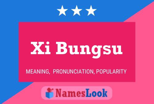 Poster del nome Xi Bungsu