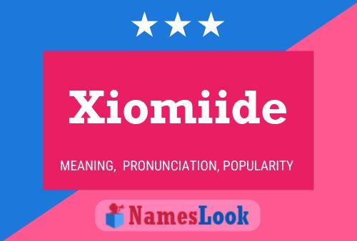 Poster del nome Xiomiide