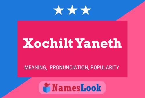 Poster del nome Xochilt Yaneth