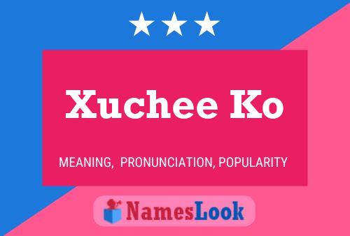 Poster del nome Xuchee Ko