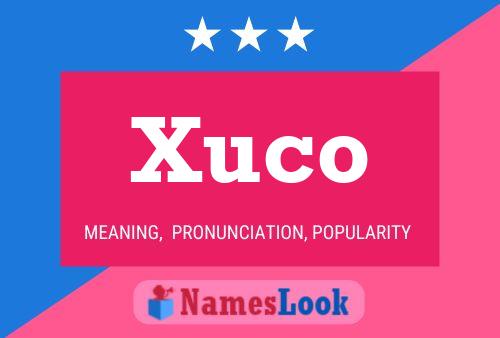 Poster del nome Xuco