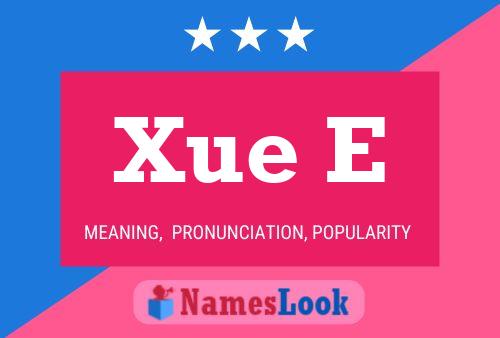 Poster del nome Xue E