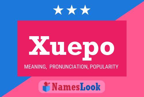 Poster del nome Xuepo