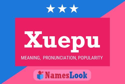 Poster del nome Xuepu