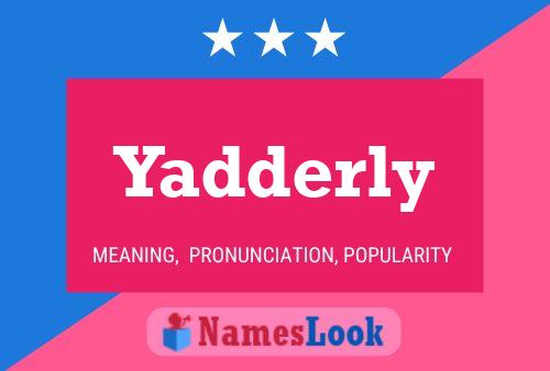 Poster del nome Yadderly