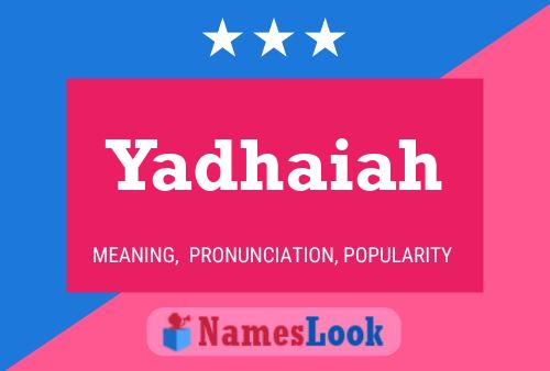 Poster del nome Yadhaiah