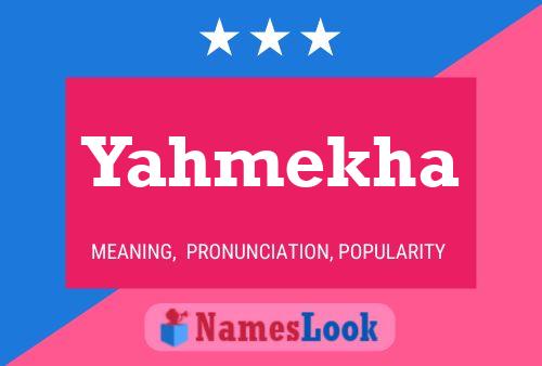 Poster del nome Yahmekha