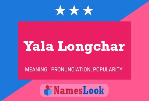 Poster del nome Yala Longchar