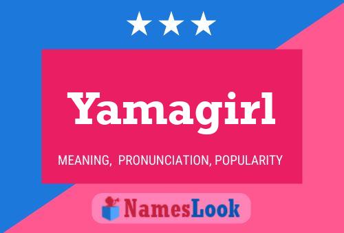 Poster del nome Yamagirl