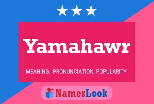 Poster del nome Yamahawr